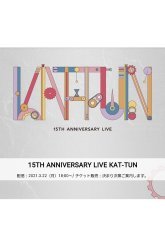 Онлайн концерт к 15-летию KAT-TUN (2021)